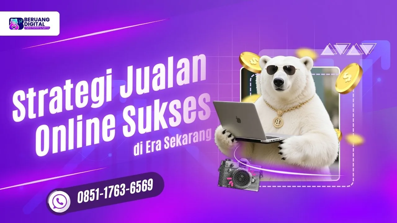 Strategi Jualan Online Sukses di Era Sekarang