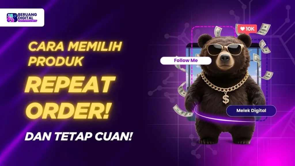 Cara Memilih Produk Repeat Order dan Tetap Cuan