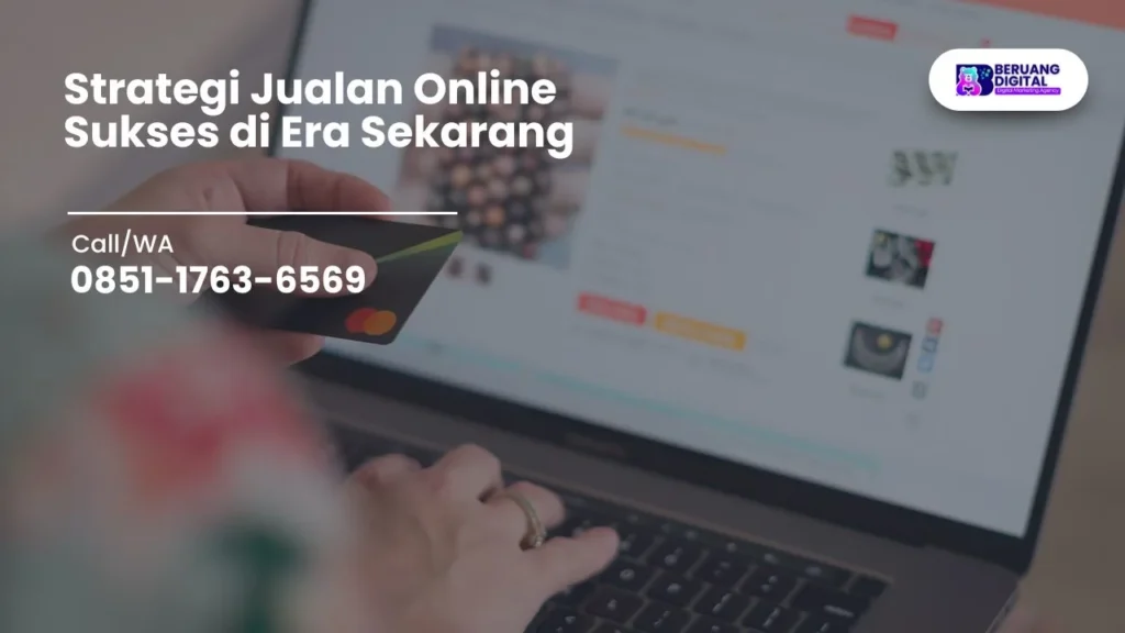 Strategi Jualan Online Sukses di Era Sekarang