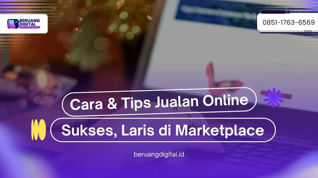 Cara & Tips Jualan Online Sukses, Laris di Marketplace