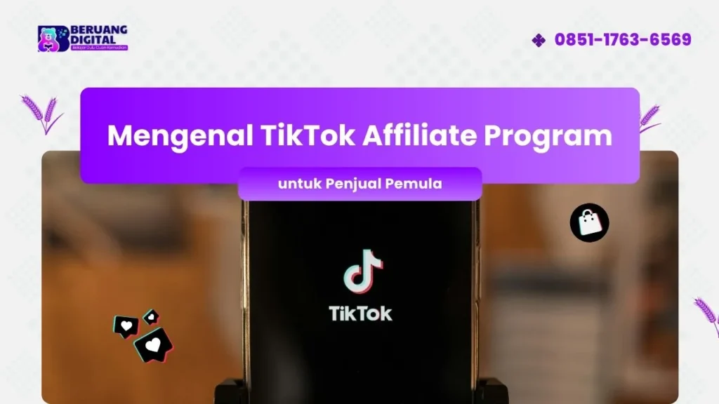 Mengenal TikTok Affiliate Program untuk Penjual Pemula