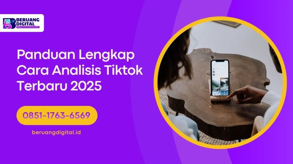 Panduan Lengkap Cara Analisis Tiktok Terbaru 2025