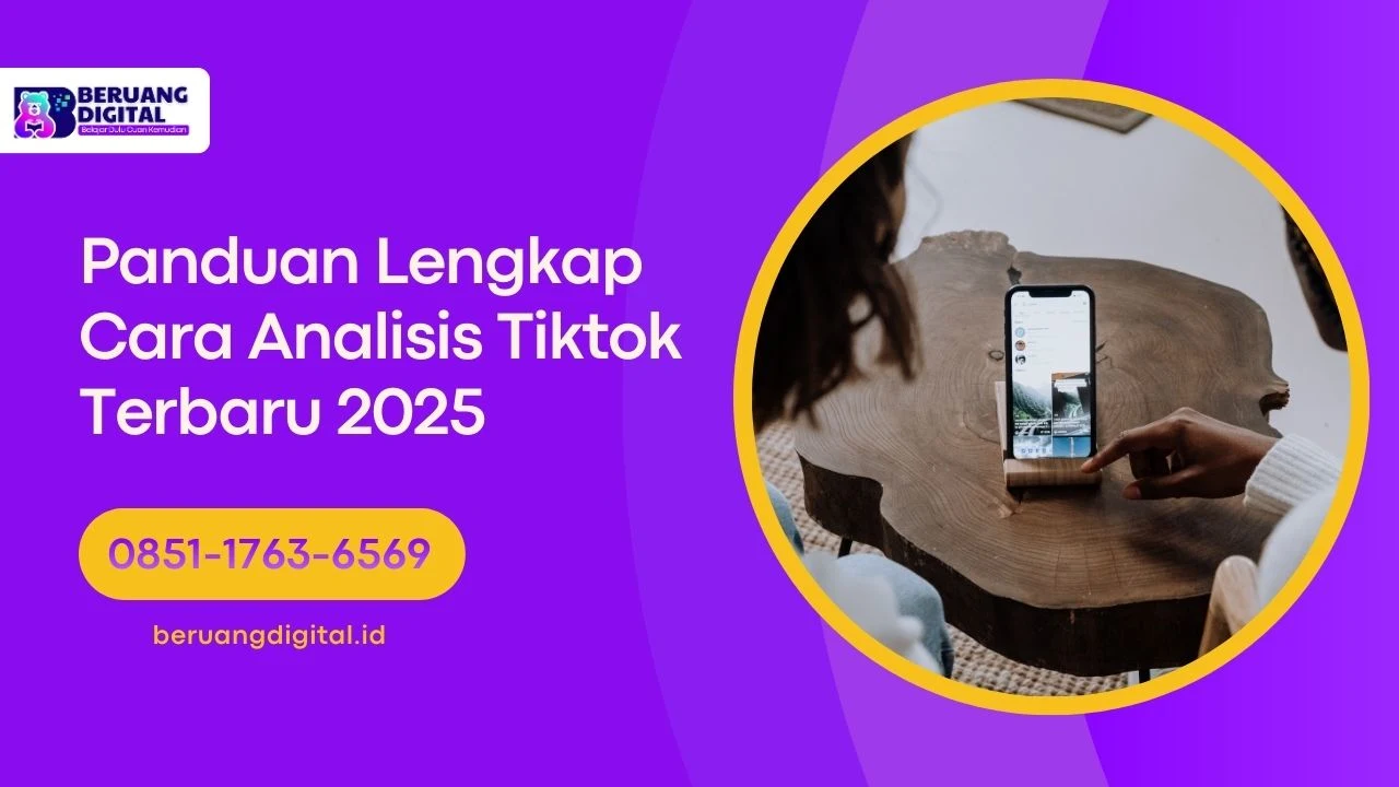 Panduan Lengkap Cara Analisis Tiktok Terbaru 2025