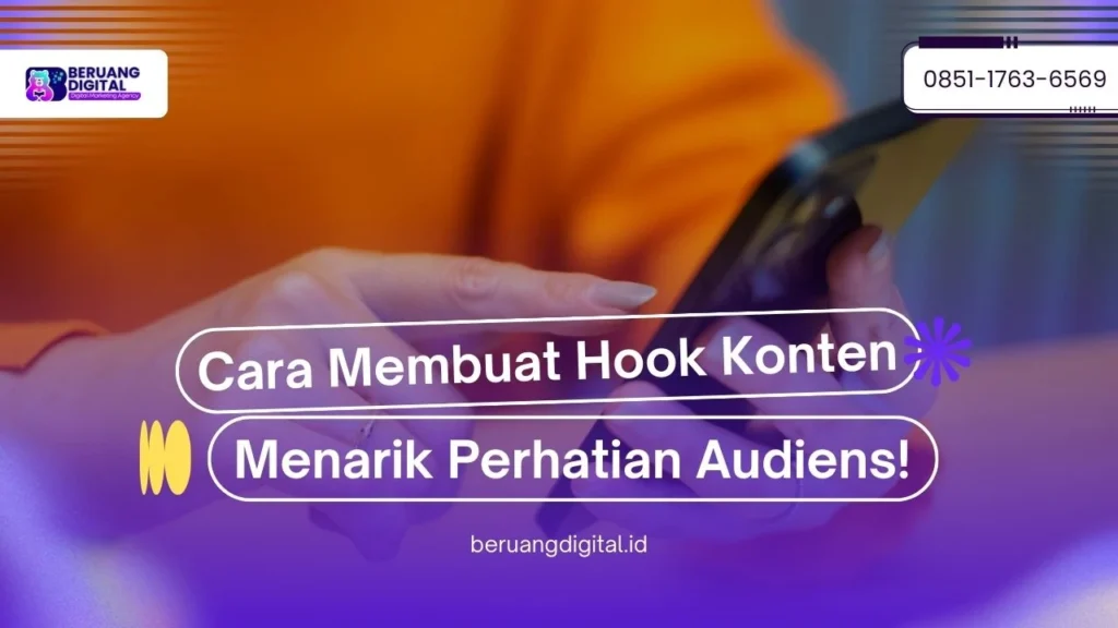 Cara Membuat Hook Konten Efektif yang Menarik Perhatian Audiens!