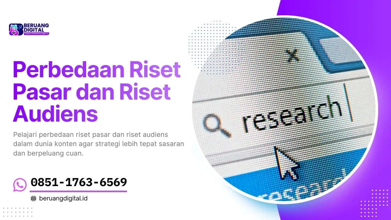 Ketahui Perbedaan Riset Pasar dan Riset Audiens dalam Dunia Konten