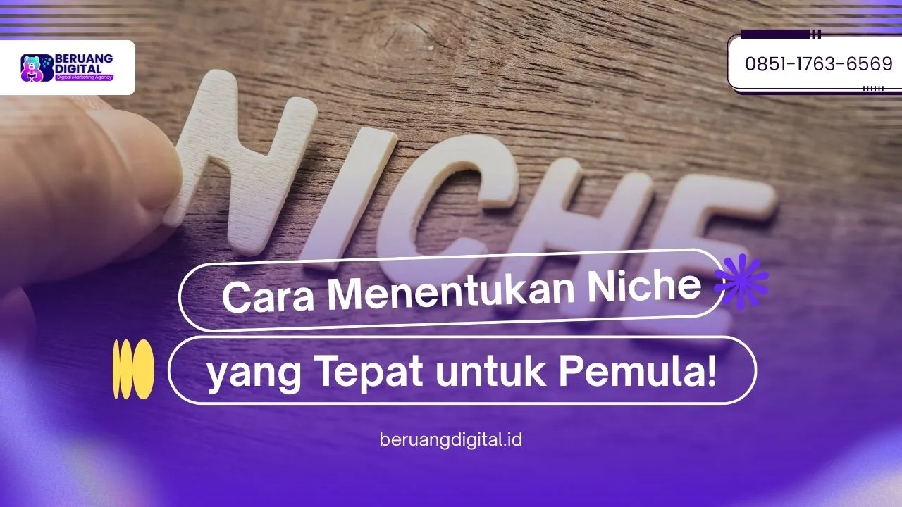 Mudah! Cara Menentukan Niche yang Tepat untuk Konten Kreator Pemula