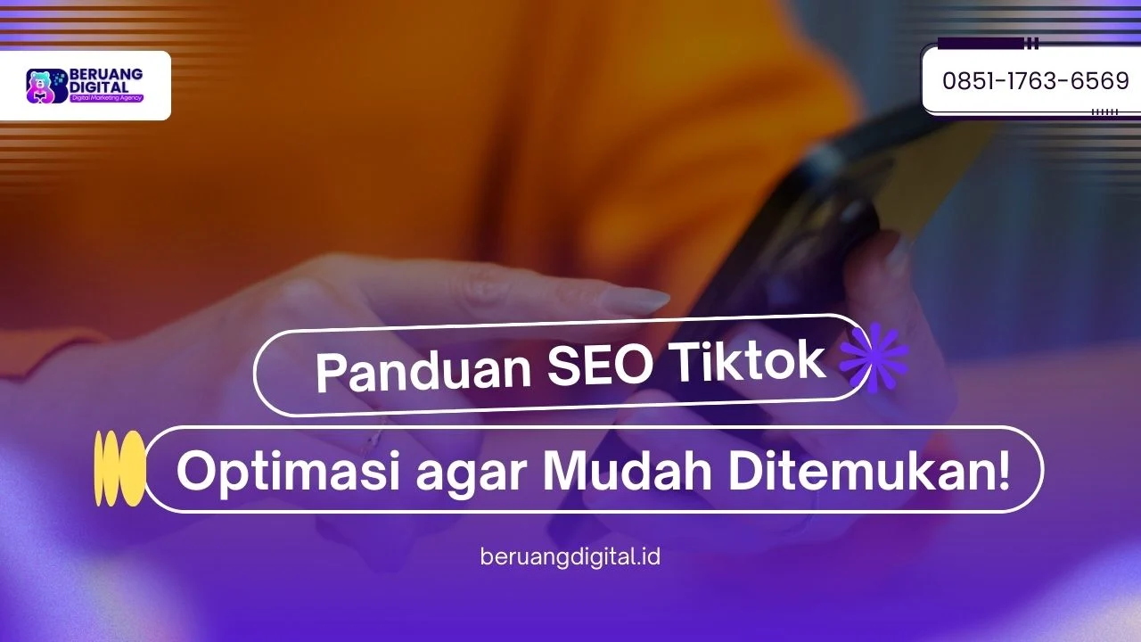 Panduan SEO TikTok Cara Optimasi Konten agar Mudah Dicari Tahun 2026!