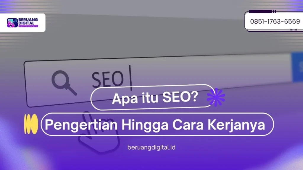SEO Adalah Pengertian, Jenis, dan Cara Kerja SEO di Website, Instagram, & TikTok