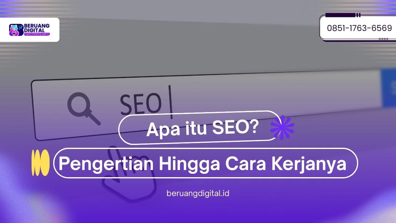 SEO Adalah Pengertian, Jenis, dan Cara Kerja SEO di Website, Instagram, & TikTok