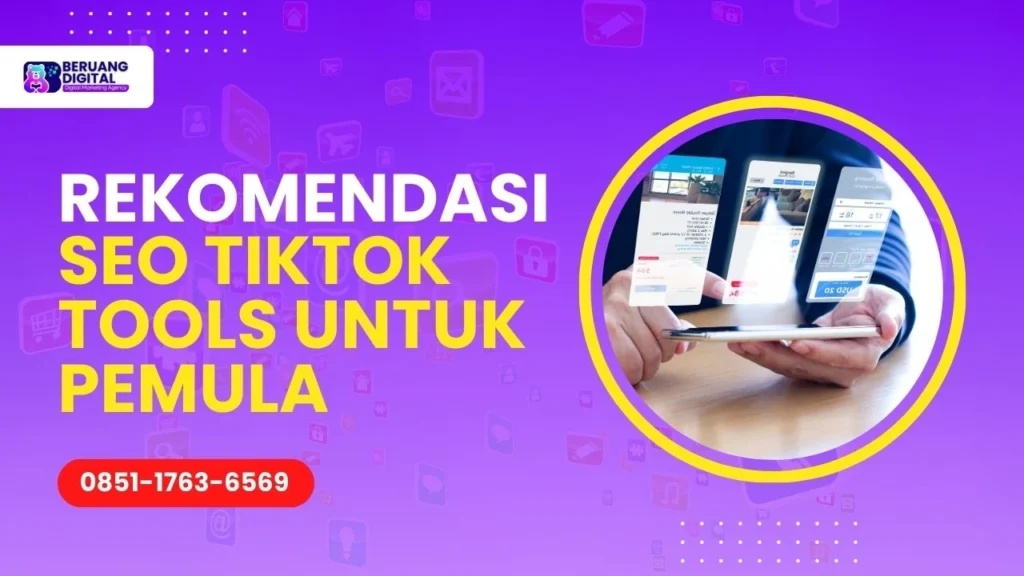 Rekomendasi SEO TikTok Tool untuk Pemula dan Cara Pakainya Biar Konten Mudah FYP