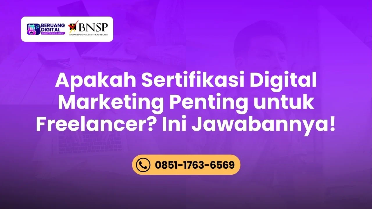 Apakah Sertifikasi Digital Marketing Penting untuk Freelancer Ini Jawabannya!