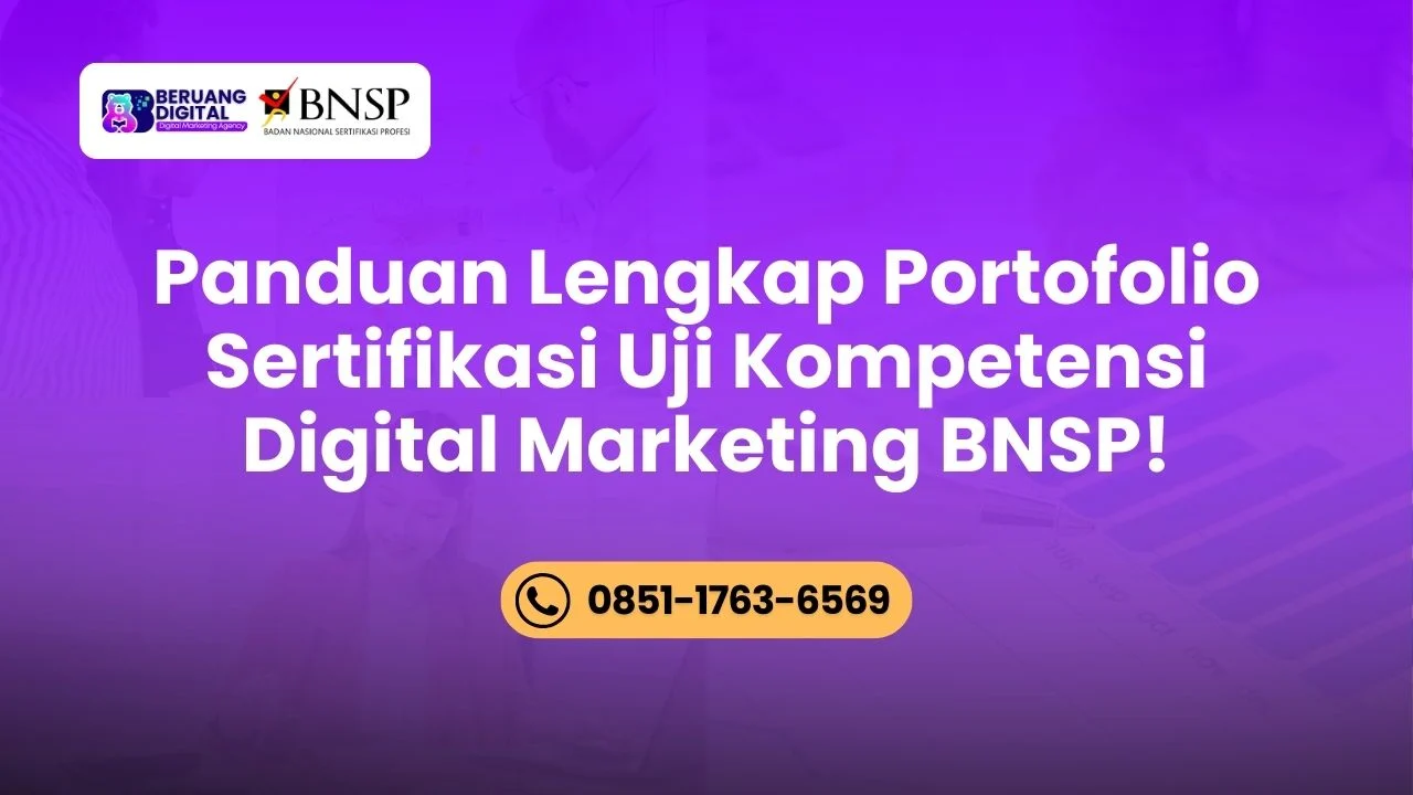 Panduan Lengkap Portofolio Sertifikasi Uji Kompetensi Digital Marketing BNSP!