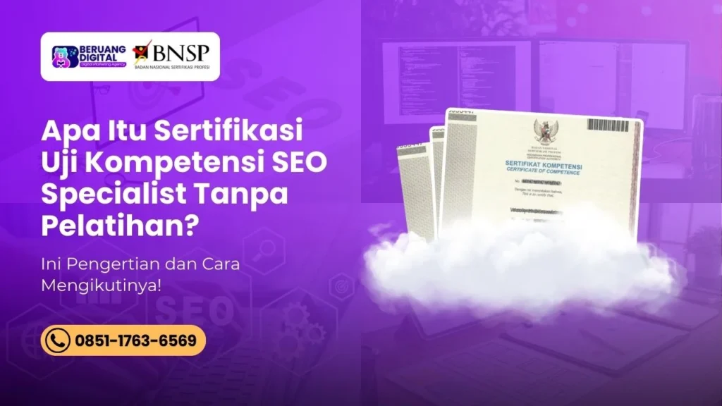 Apa Itu Sertifikasi Uji Kompetensi SEO Specialist Tanpa Pelatihan Ini Pengertian dan Cara Mengikutinya