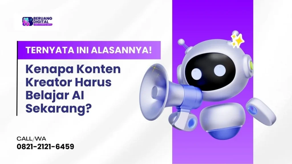 Kenapa Konten Kreator Harus Belajar AI Sekarang Ini Alasan yang Banyak Disadari Kreator