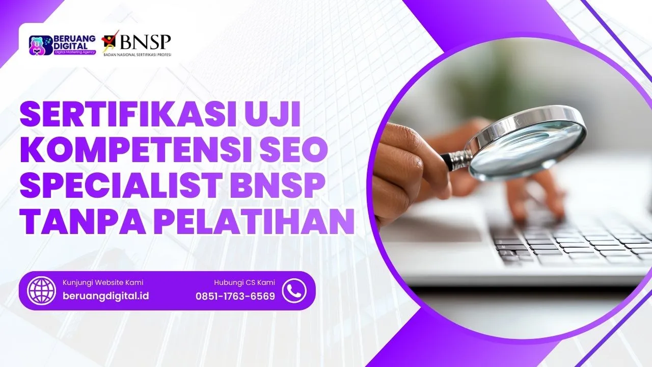 Sertifikasi Uji Kompetensi SEO Specialist BNSP Tanpa Pelatihan 0851-1763-6569
